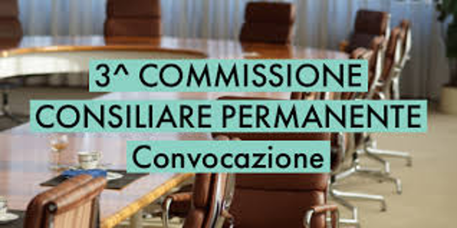 Convocazione Terza Commissione Consiliare Permanente